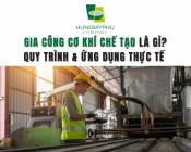 Gia Công Cơ Khí Chế Tạo Là Gì? Quy Trình & Ứng Dụng Thực Tế