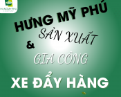 Sản Xuất & Gia Công Xe Đẩy Hàng Theo Yêu Cầu – Hưng Mỹ Phú