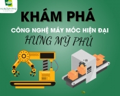 Khám Phá Công Nghệ Máy Móc Hiện Đại Tại Hưng Mỹ Phú