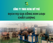 Dịch vụ gia công kim loại chất lượng tại Hưng Mỹ Phú