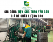 Gia Công Tiện CNC Theo Yêu Cầu Giá Rẻ Chất Lượng Cao